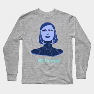 EDI: I'm okay! Long Sleeve T-Shirt